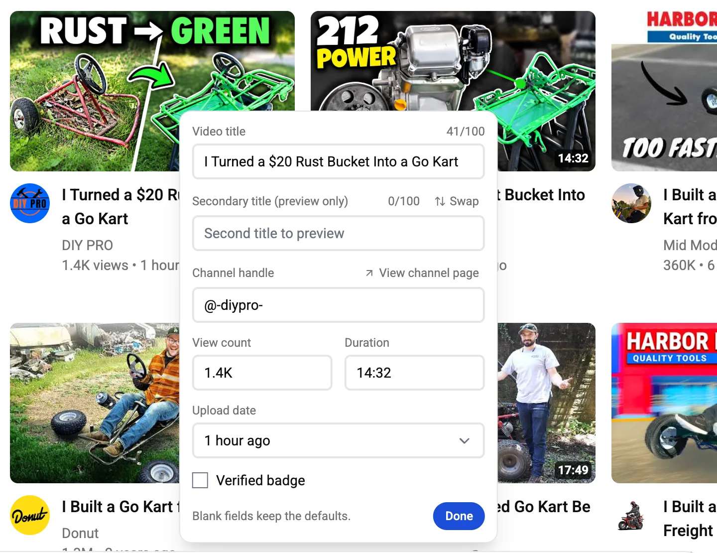 The Edit details panel open over the feed: Video title "I Turned a $20 Rust Bucket Into a Go Kart" at 41/100, an empty Secondary title with a Swap button, Channel handle @-diypro- with a View channel page link, View count 1.4K, Duration 14:32, Upload date "1 hour ago", an unticked Verified badge box, and the note "Blank fields keep the defaults."